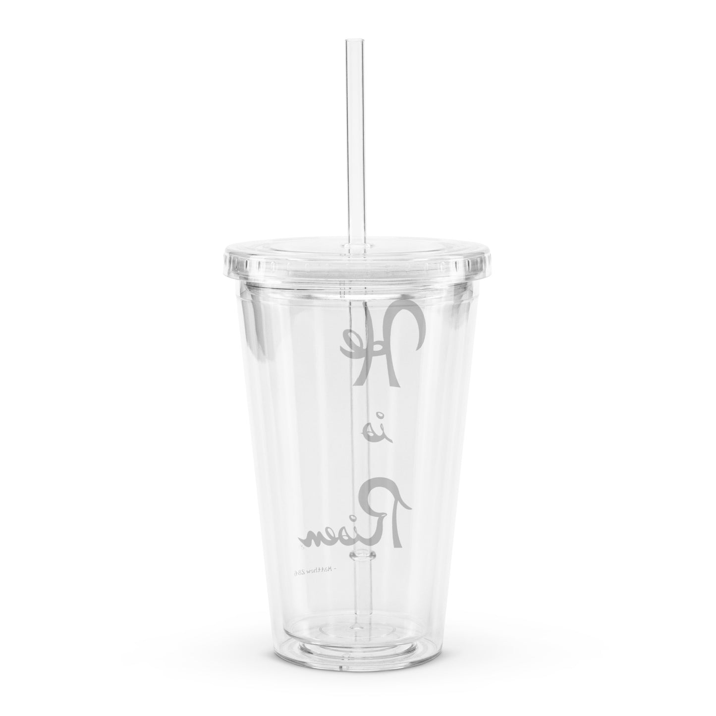 He is Risen (Plain Lettering) - Plastic Tumbler