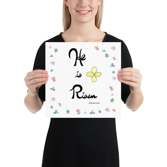 He is Risen (Flowered) - Poster