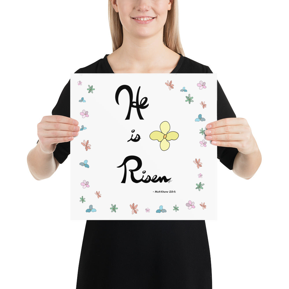 He is Risen (Flowered) - Poster