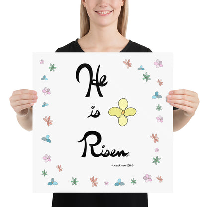 He is Risen (Flowered) - Poster