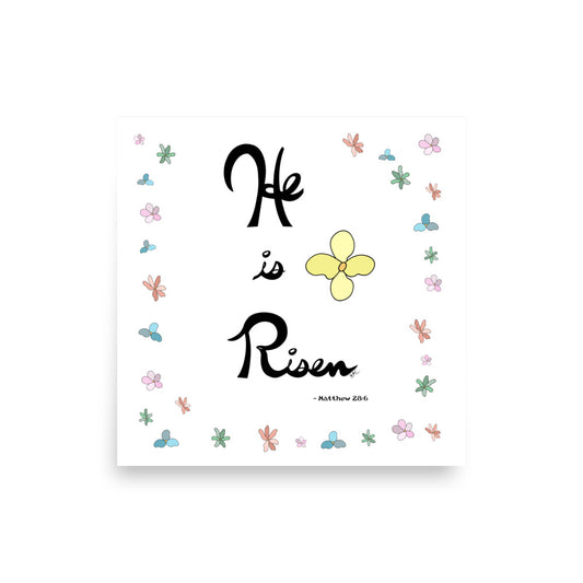He is Risen (Flowered) - Poster